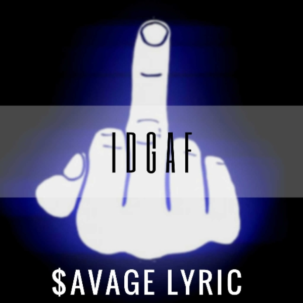IDGAF (Prod. $avage Lyric)