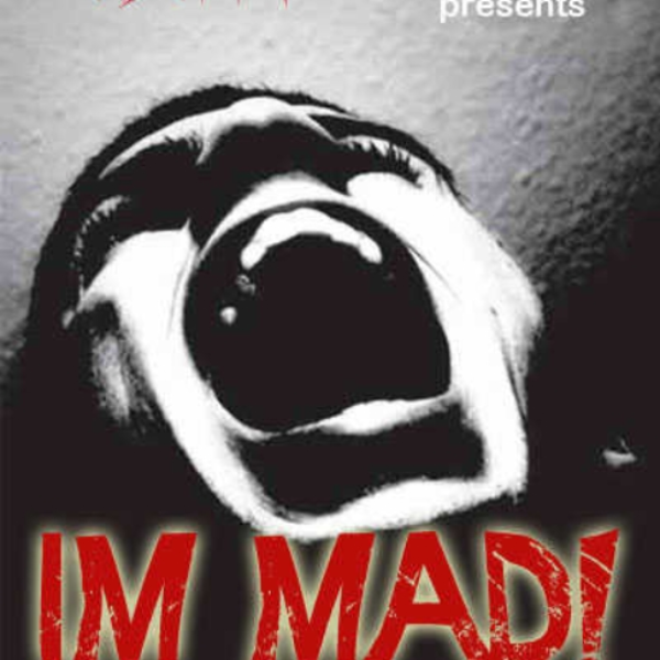 IM MAD!