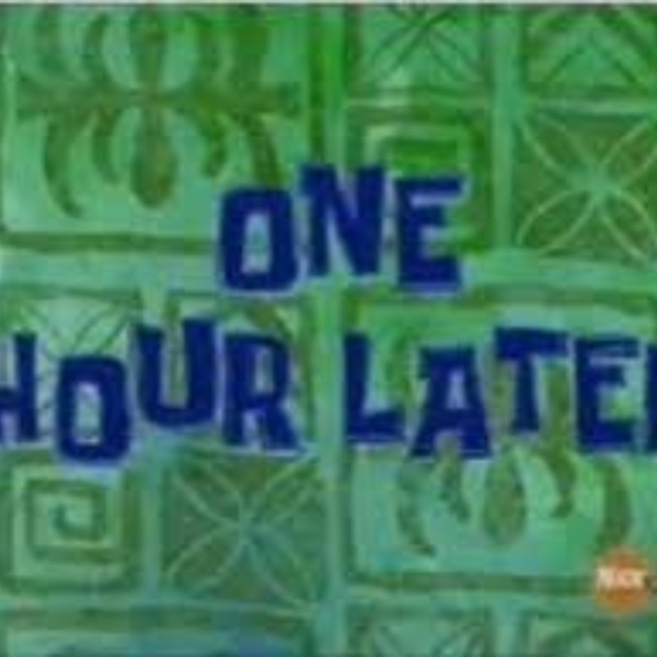1 hour later
