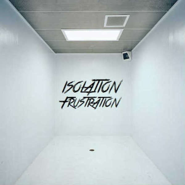 Isolation Frustration
