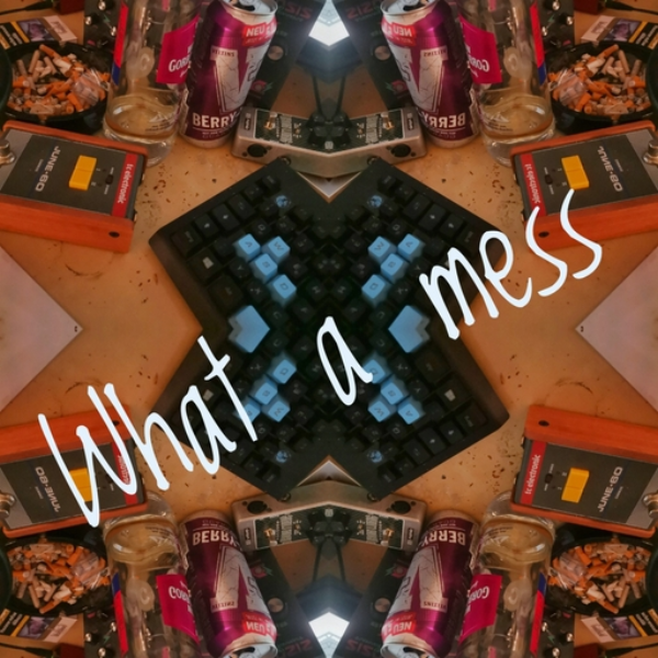 what a mess