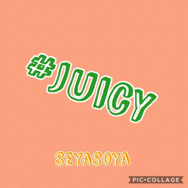 #juicy