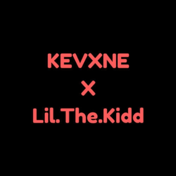 KEVXNE x Lil.The.Kidd