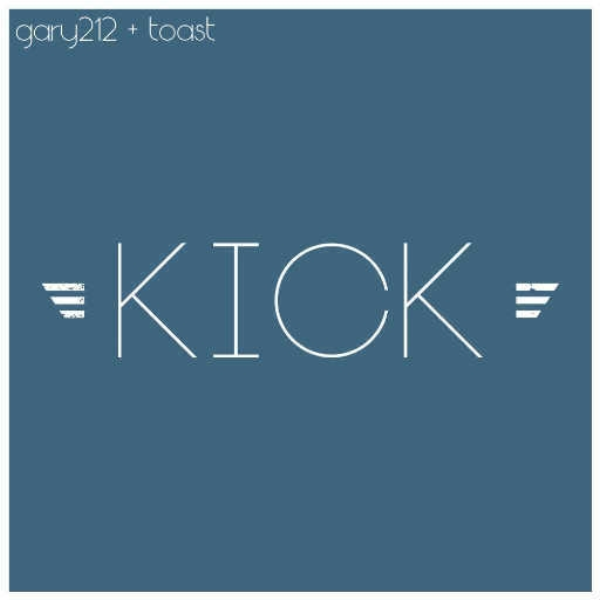 Kick (Ft. Toast)