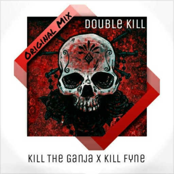 Kill-Fyne & Kill-The-Ganja - Double Kill (Original Mix)