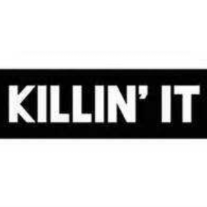 Killin' It