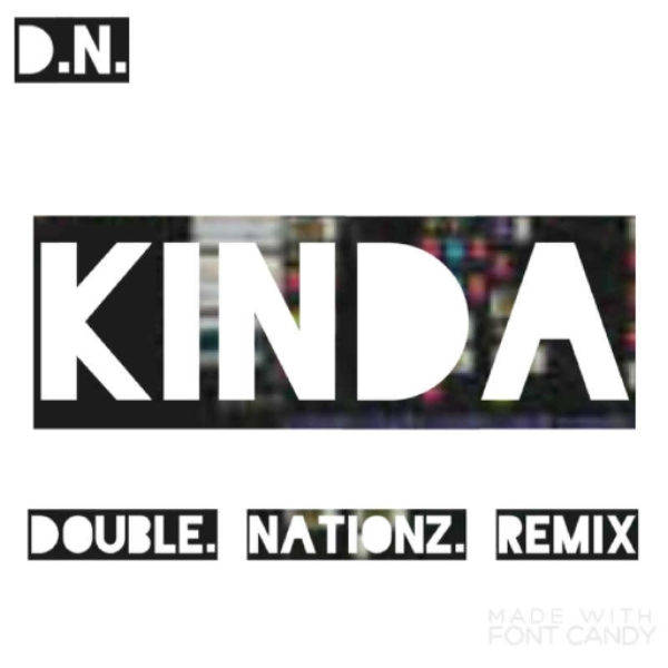 Kinda (double. nationz. remix)