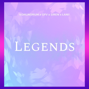 Konundrum x OFV x SIREN x LANI! - Legends