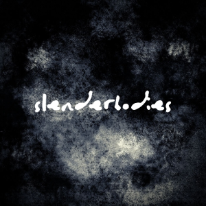 SLENDERBODIES