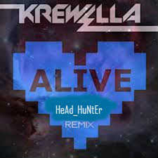 Krewella-Alive  (HeAd_HuNtEr Remix)