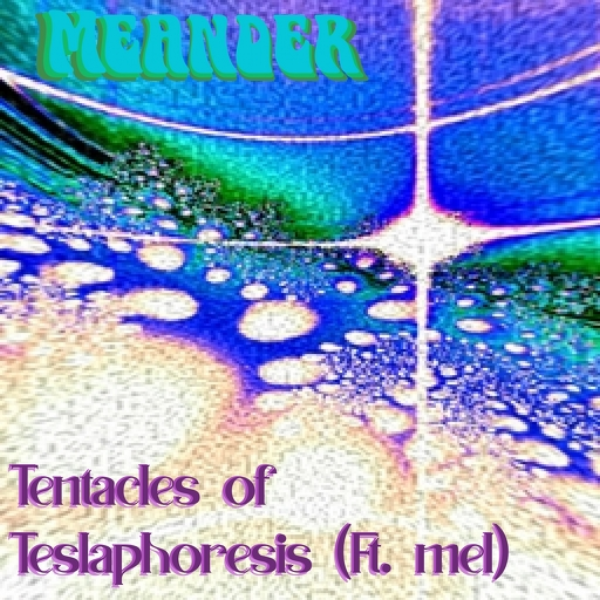 Tentacles of Teslaphoresis (Ft. iiitem)