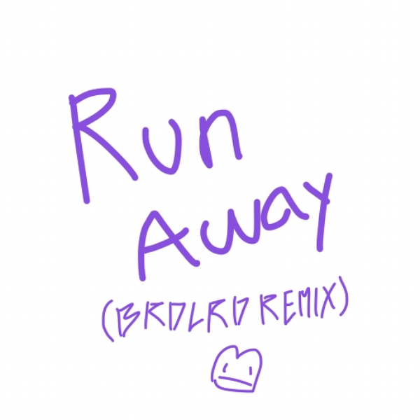 Run Away (BRDLRD Remix)