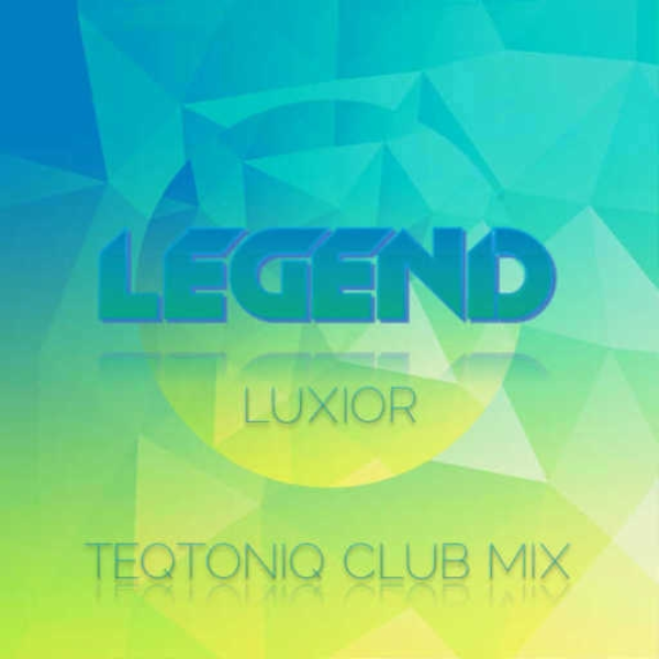 Legend (Teqtoniq Club Mix)