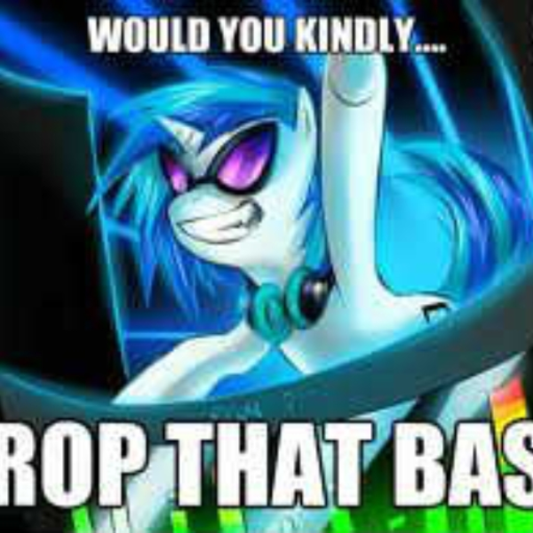 Let me hear the bass drop.