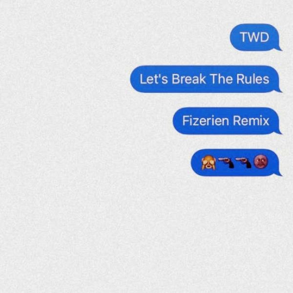 Let's Break The Rules (Fizerien Remix)