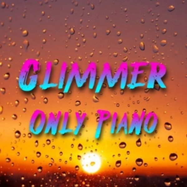 Glimmer (Only Piano Extended with Beats Version)