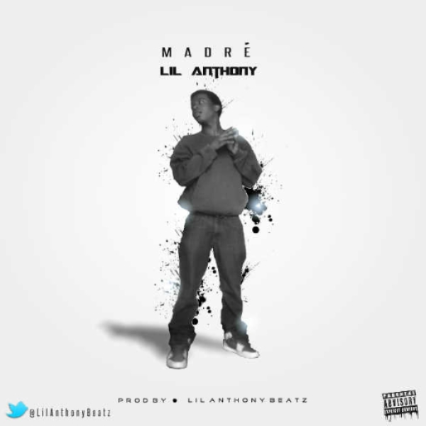 Lil Anthony - Madre  (not actual mixing)