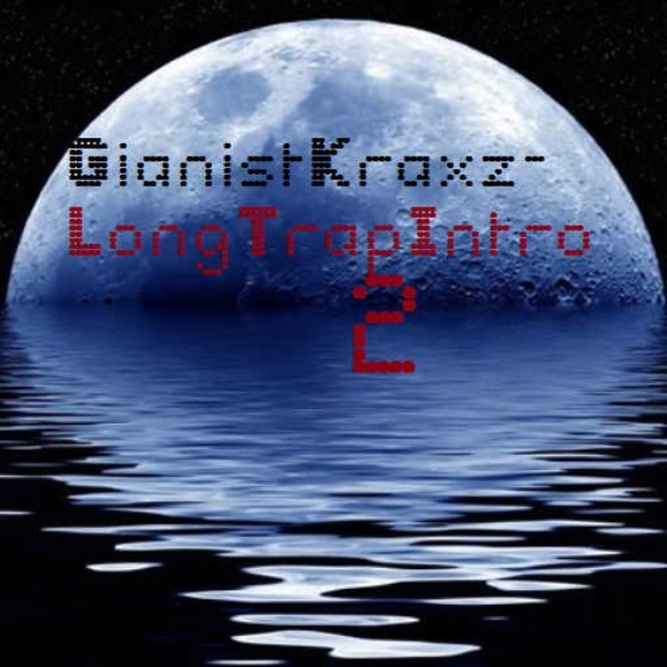 Long Trap Intro 2!!!!