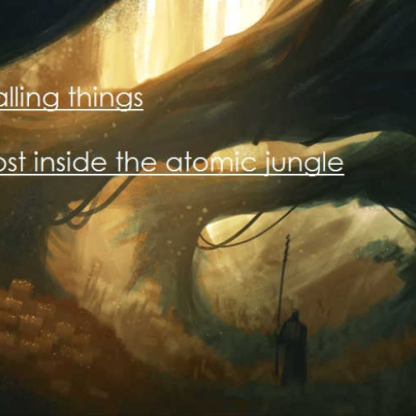lost inside the atomic jungle