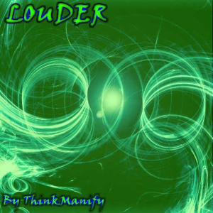 Louder (ThinkManify Remix)