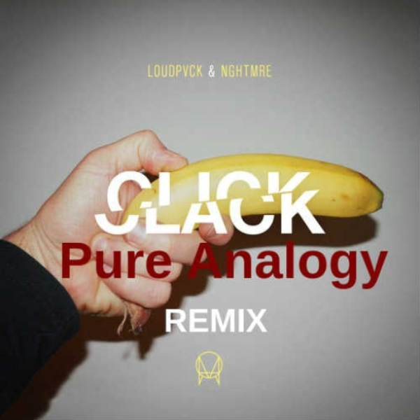 LOUDPVCK & NGHTMRE - Click Clack {Pure Analogy Remix}