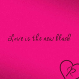 Love is the new black