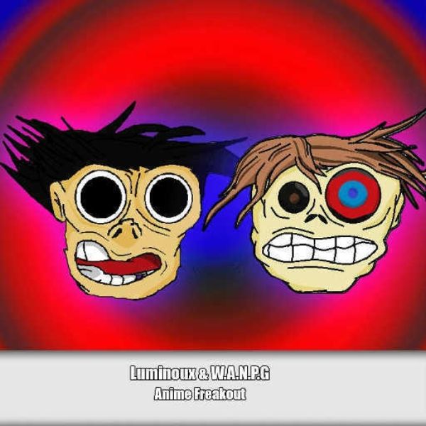 Luminoux & W.A.N.P.G - Anime Freakout