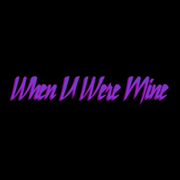 WHEN U WERE MINE (COVER)