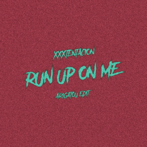RUN UP ON ME (ARIGATOU EDIT)