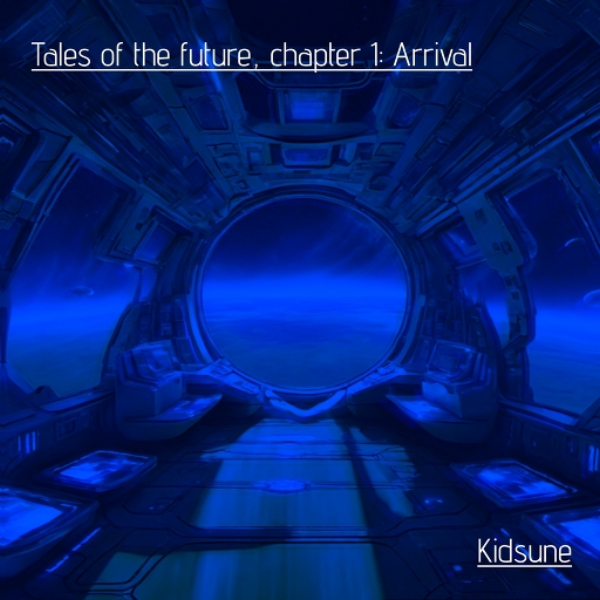 Tales of the future, chapter 1: Arrival