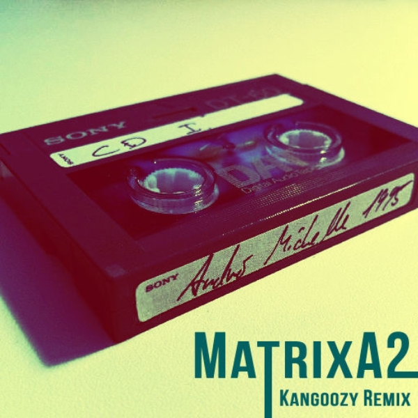 MatrixA2 (Kangoozy Remix)