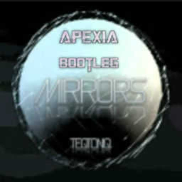 Mirrors(Apexia Bootleg VIP)