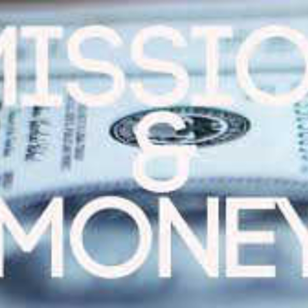 Mission &  Money