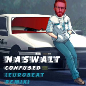 NASWALT - CONFUSED (EUROBEAT REMIX)