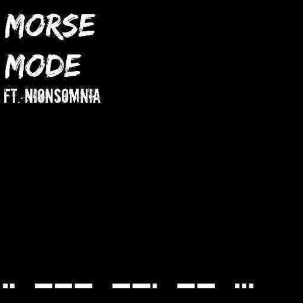 Morse Mode (Ft. Nionsomnia)
