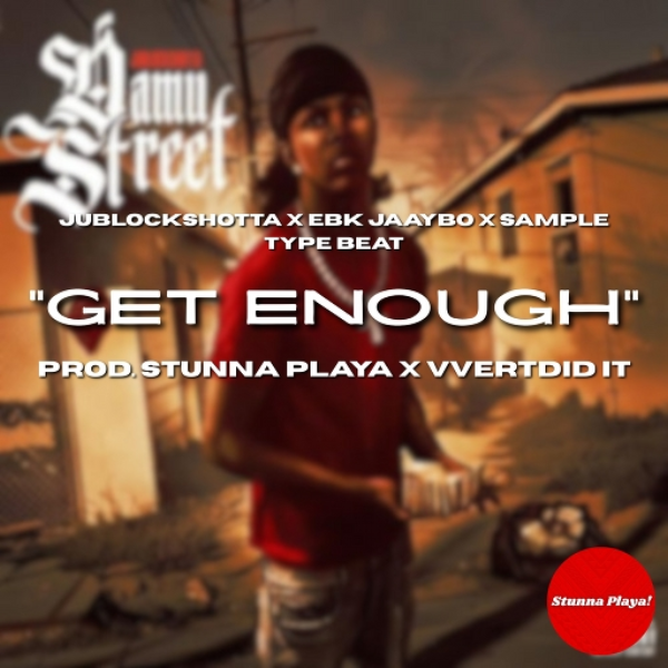 "Get Enough" Jublockshotta x EBK Jaaybo x Sample Type Beat (Prod. Stunna Playa x vVertdidit)