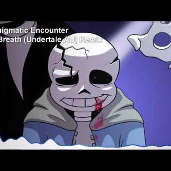 An Enigmatic Encounter -  Undertale last breath (FILLDOR's COVER)