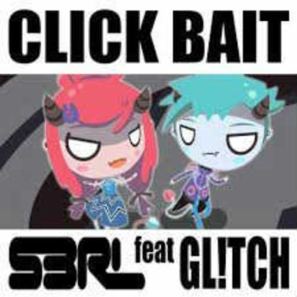 My Bad (BAttempt At DJ S3RL's New Song:"Click Bait"
