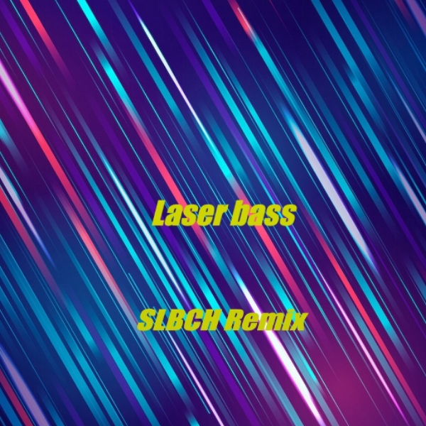 Laser Bass (SLBCH Remix)