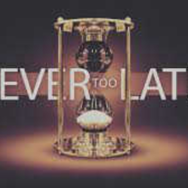 never 2 late