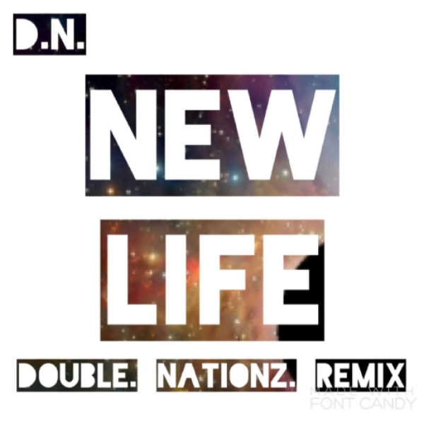 New Life (double. nationz. remix)