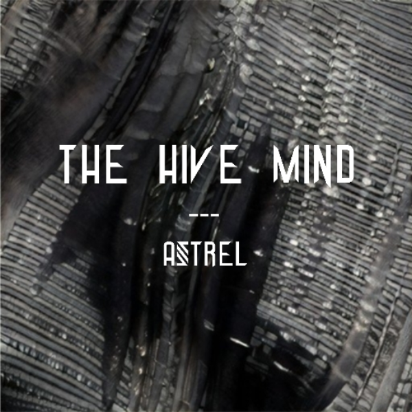 Astrel - THE HIVE MIND