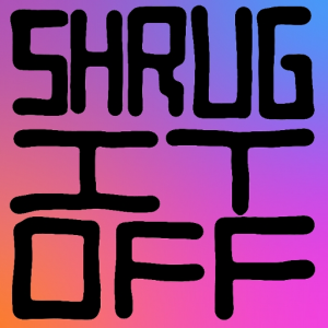 shrug it off