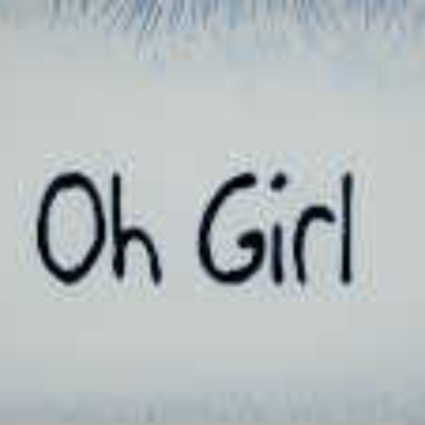 Oh girl