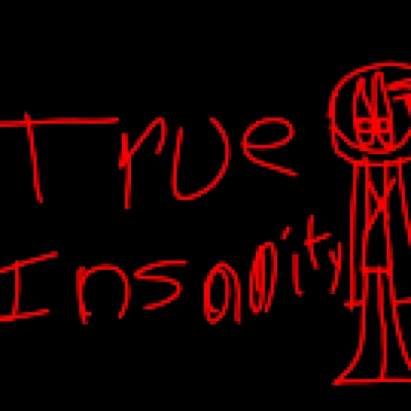 True Insanity