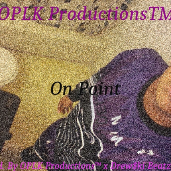On Point [Prod. By OPLK Productions™ x Drew$ki Beatz]