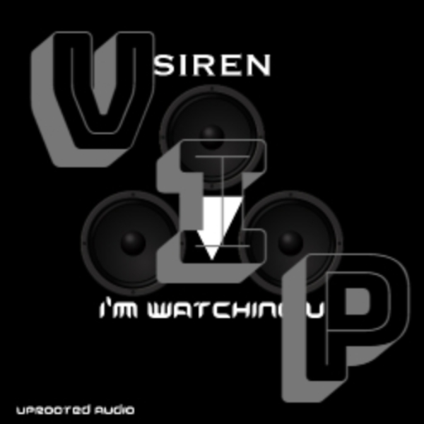 SIREN - I'm Watching U [Uprooted Release] (VIP)
