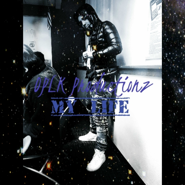 OPLK Productionz- My Life