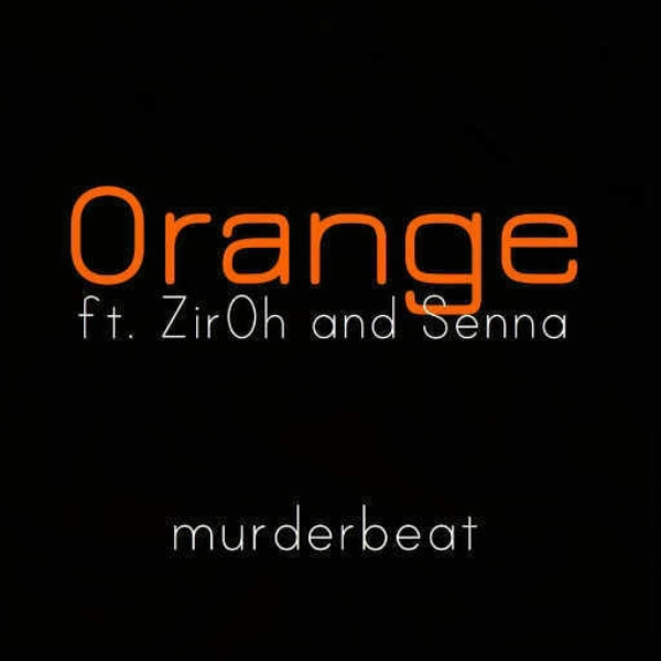 Orange (ft. Zir0h and Senna)