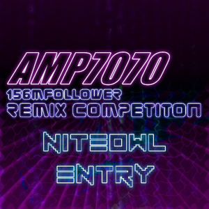 Amp7070 156 remix comp (niteowl enry)